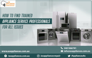 How To Find Trained Appliance Service Professionals For All Issues